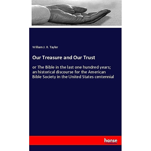 Our Treasure and Our Trust, William J. R. Taylor