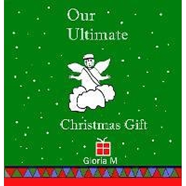 Our Ultimate Christmas Gift, Gloria M