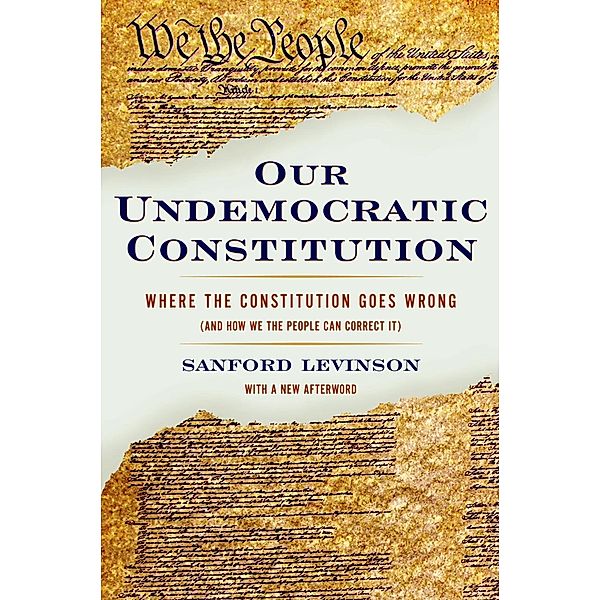 Our Undemocratic Constitution, Sanford Levinson