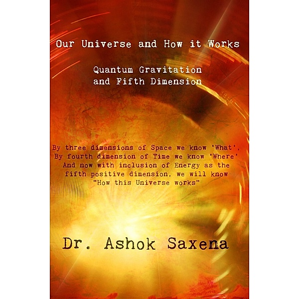 Our Universe and How It Works, Ashok Saxena