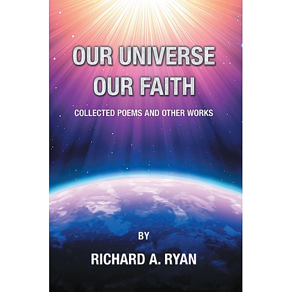 Our Universe, Our Faith, Richard A. Ryan