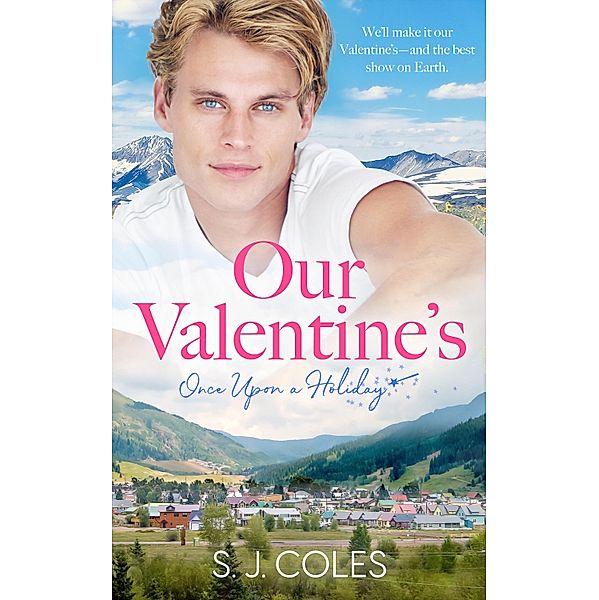 Our Valentine's / Once Upon a Holiday Bd.2, S. J. Coles