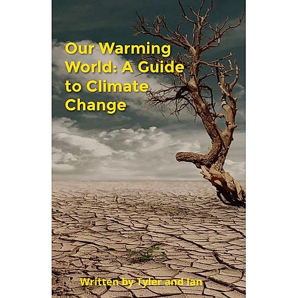 Our Warming World: A Guide to Climate Change (Global Issues) / Global Issues, Thomas Ip, Ian Golfer