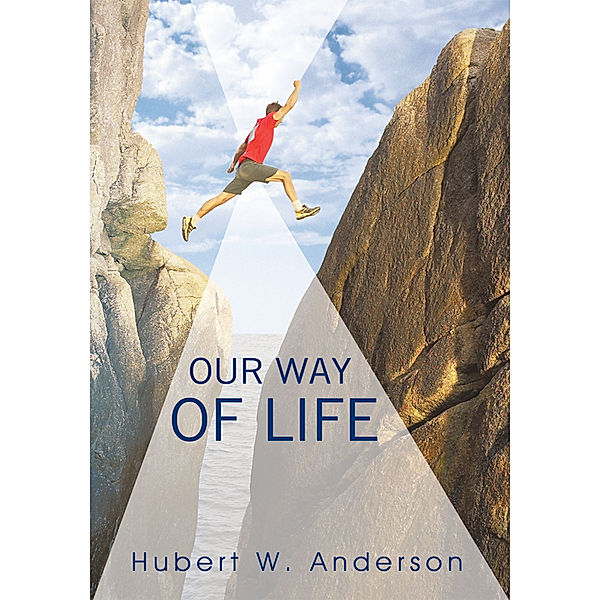 Our Way of Life, Hubert W. Anderson