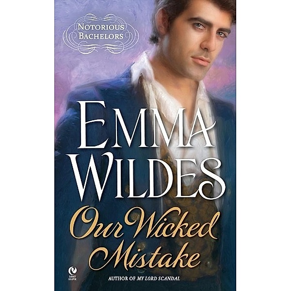 Our Wicked Mistake / Notorious Bachelors Bd.2, Emma Wildes
