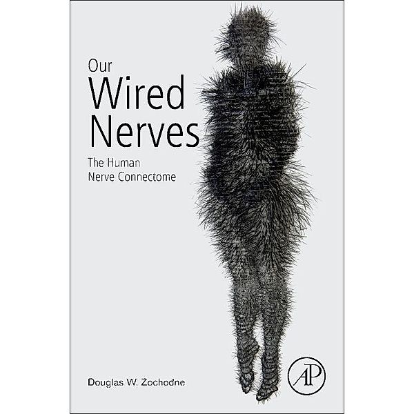 Our Wired Nerves, Douglas W Zochodne