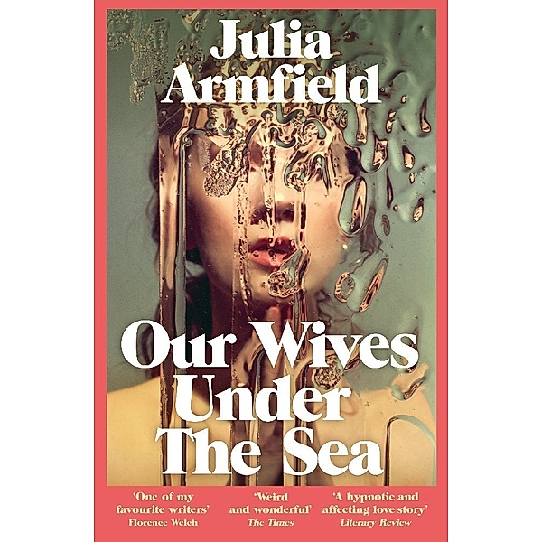 Our Wives Under The Sea, Julia Armfield