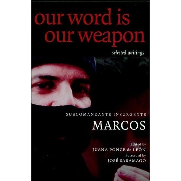 Our Word is Our Weapon, Subcomandante Marcos