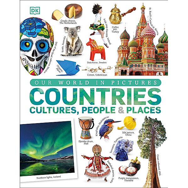 Our World in Pictures: Countries, Cultures, People & Places, Andrea Mills