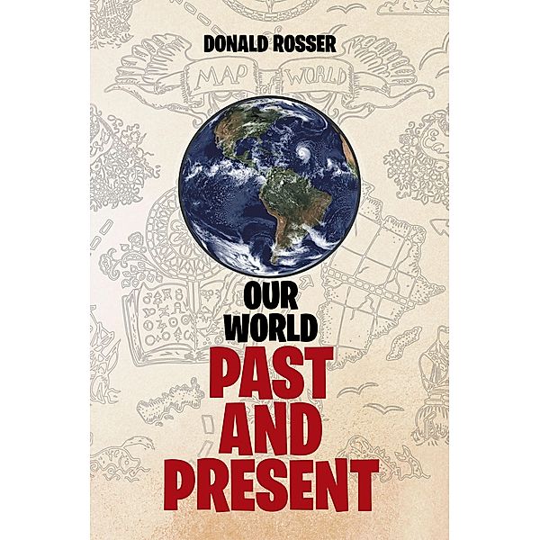 Our World, Past and Present, Donald Rosser