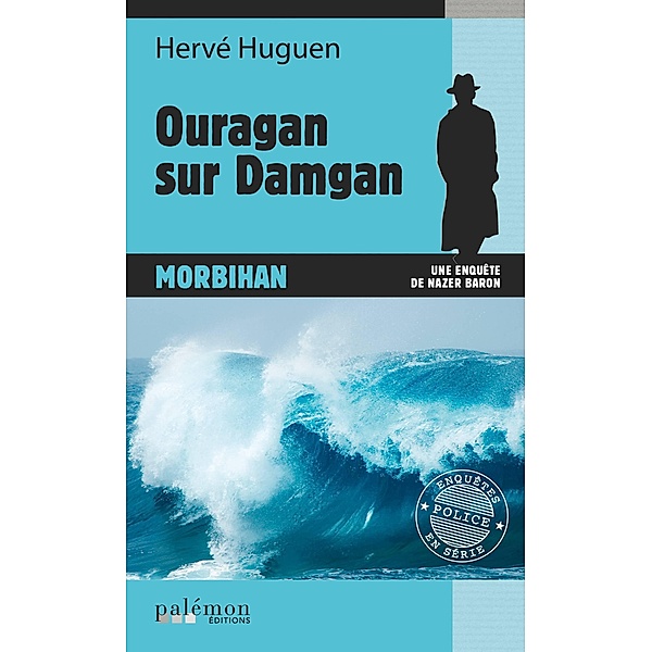 Ouragan sur Damgan / Une enquête du commissaire Baron Bd.3, Hervé Huguen