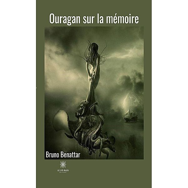 Ouragan sur la mémoire, Bruno Benattar
