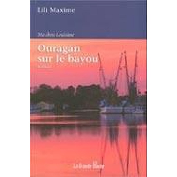 Ouragan sur le bayou1 / IRMA, Lili Maxime