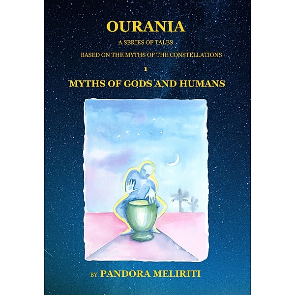 Ourania 1: Myths of Gods and Humans / Ourania Bd.1, Pandora Meliriti