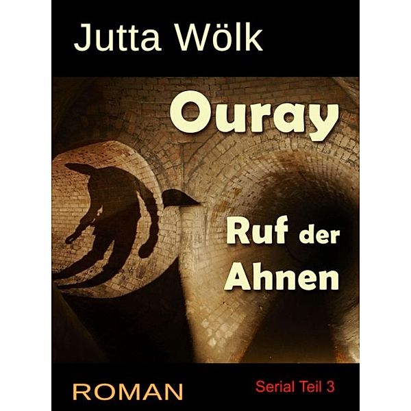 Ouray - Ruf der Ahnen 3, Jutta Wölk