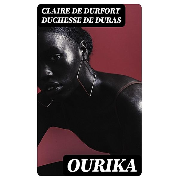 Ourika, Claire De Durfort Duras