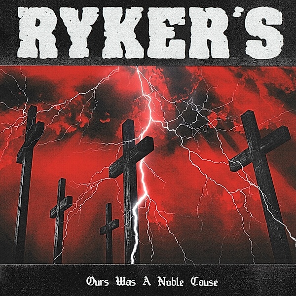 Ours Was A Noble Cause, Ryker's