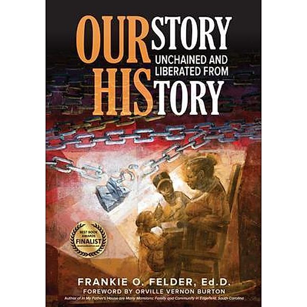 OURstory Unchained and Liberated from HIStory, Frankie Felder