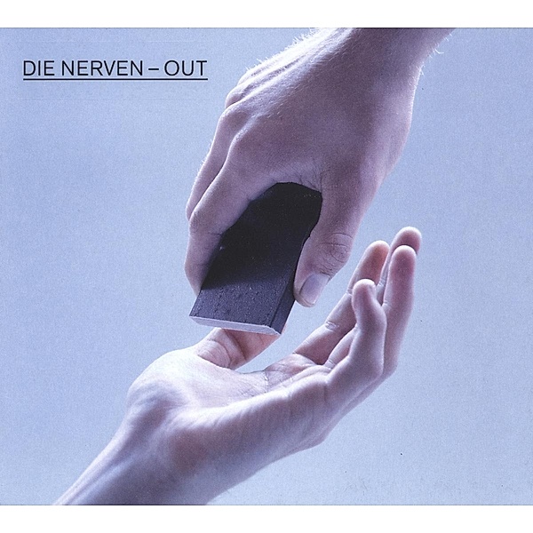 Out, Die Nerven