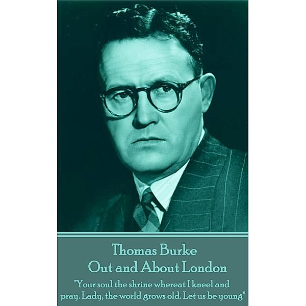 Out and About London, Thomas Burke