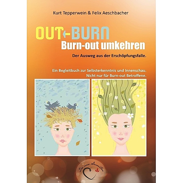 Out-Burn, Burn-out umkehren. Der Ausweg aus der Erschöpfungsfalle., Kurt Tepperwein, Felix Aeschbacher