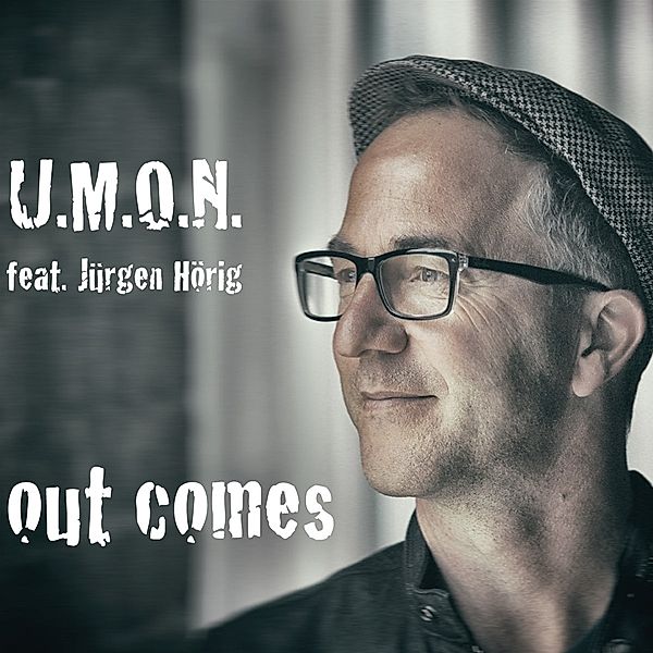 Out Comes, U.M.O.N., Jürgen Hörig