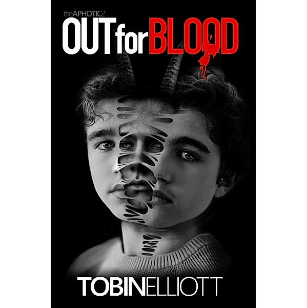 Out For Blood (The Aphotic, #2) / The Aphotic, Tobin Elliott