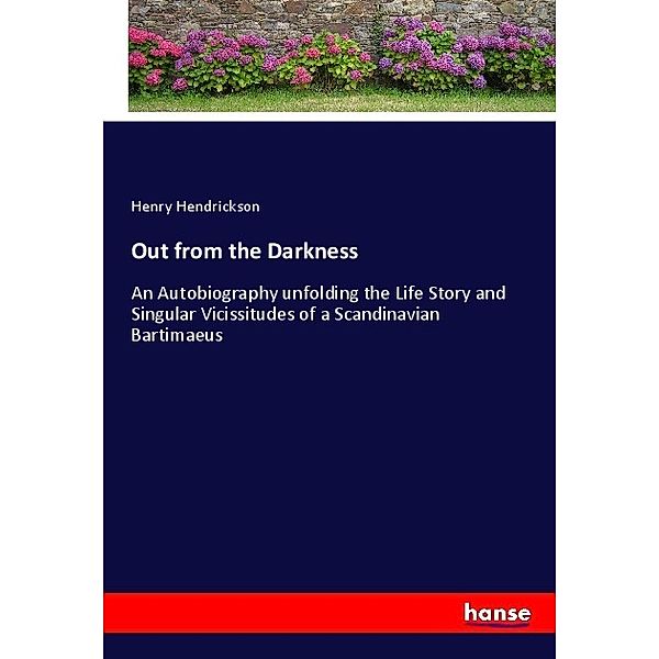 Out from the Darkness, Henry Hendrickson