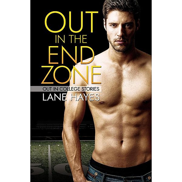 Out in the End Zone (Out in College, #2) / Out in College, Lane Hayes