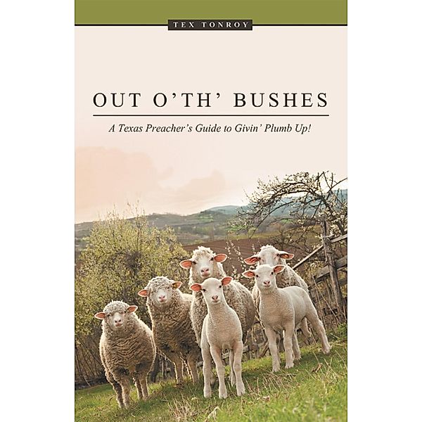 Out O' Th' Bushes, Tex Tonroy