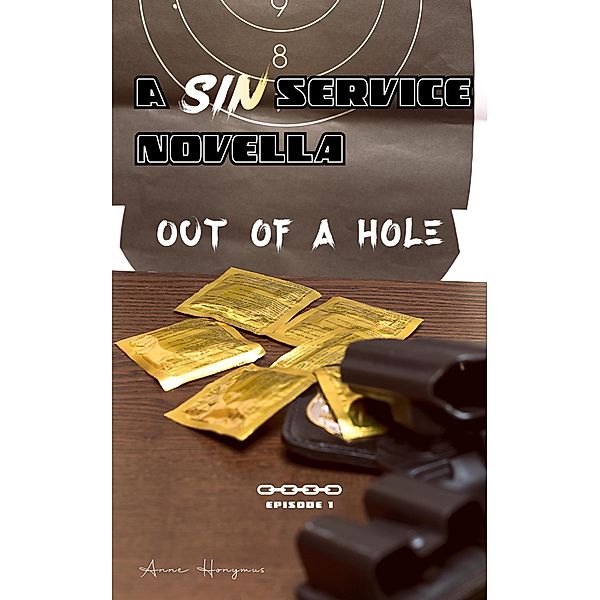 Out of a Hole... (Sin Service, #1) / Sin Service, Anne Honymus