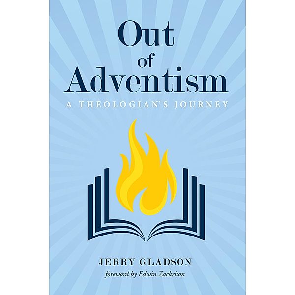 Out of Adventism, Jerry A. Gladson