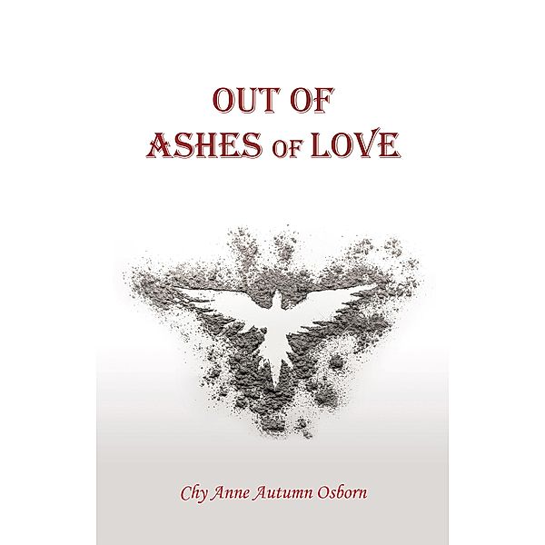 Out of Ashes of Love, Chy Anne Autumn Osborn