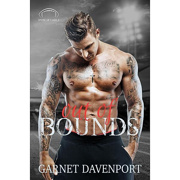 Out of Bounds (Unbelievable, #7) / Unbelievable, Garnet Davenport