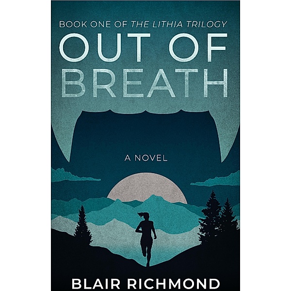 Out of Breath (Book One of The Lithia Trilogy), Blair Richmond