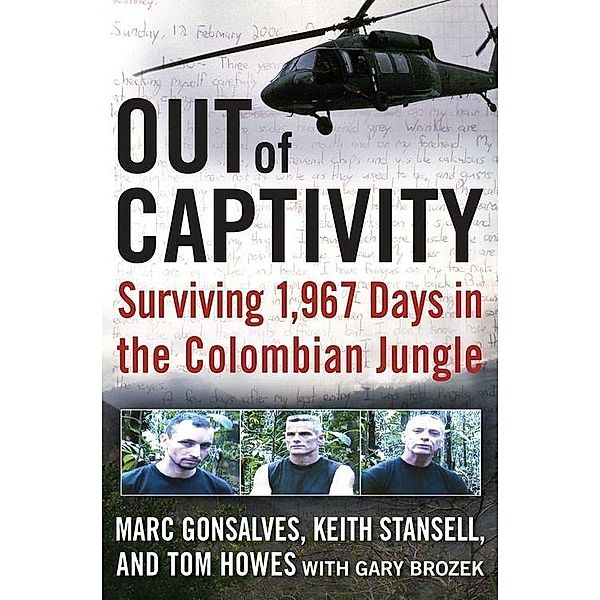 Out of Captivity, Marc Gonsalves, Tom Howes, Keith Stansell, Gary Brozek