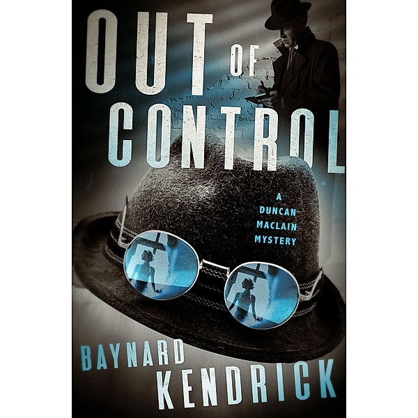 Out of Control / The Duncan Maclain Mysteries, Baynard Kendrick