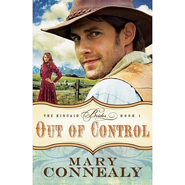 Out of Control (The Kincaid Brides Book #1), Mary Connealy