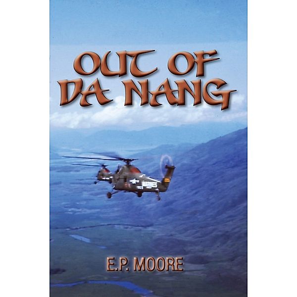 Out of Da Nang, E.P. Moore