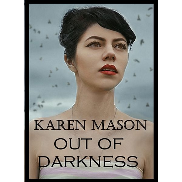 Out of Darkness, Karen Mason