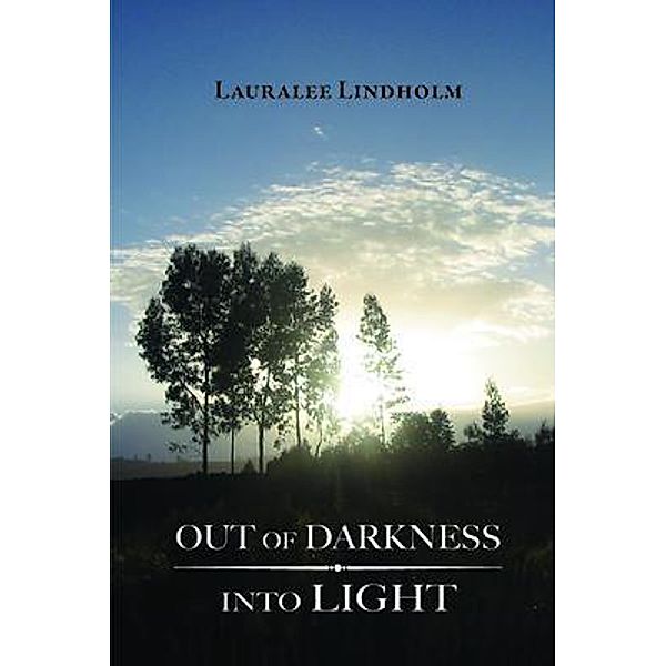 Out of Darkness Into Light, Lauralee Lindholm