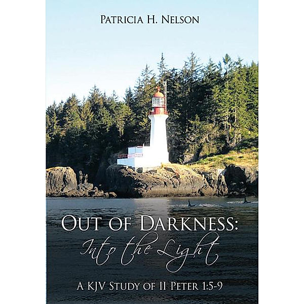 Out of Darkness:  into the Light, Patricia H. Nelson