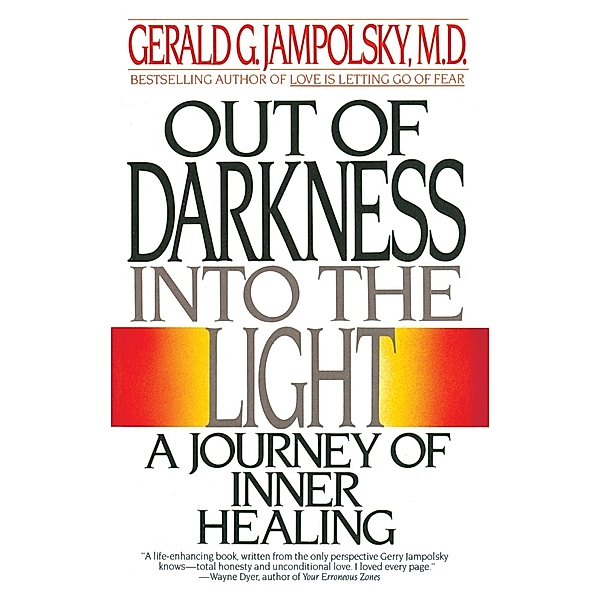 Out of Darkness into the Light, Gerald G. Jampolsky