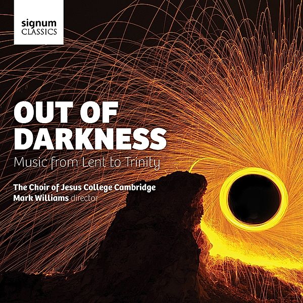 Out Of Darkness-Music From Lent To Trinity, Williams, The Choir of Jesus College Cambridge