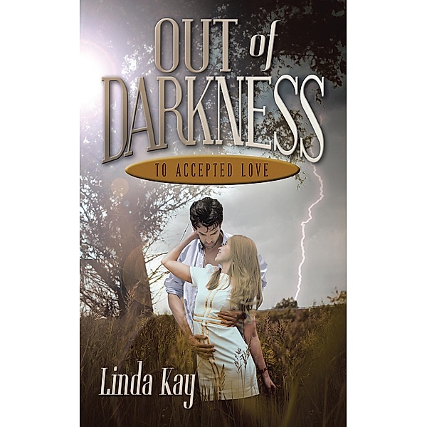 Out of Darkness to Accepted Love, Linda Kay