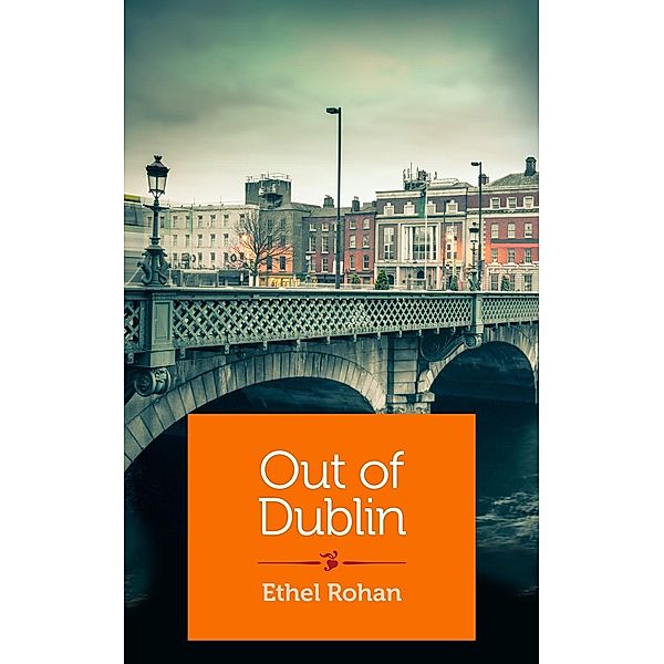 Out of Dublin, Ethel Rohan