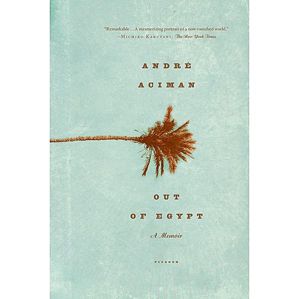 Out of Egypt, André Aciman