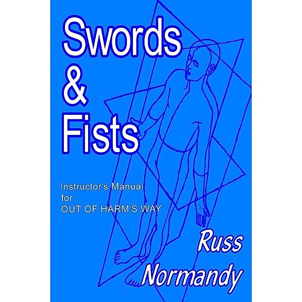 Out of Harm's Way: Swords & Fists, Russ Normandy