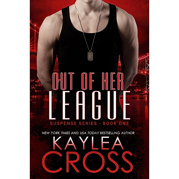 Out of Her League (Suspense Series, #1), Kaylea Cross