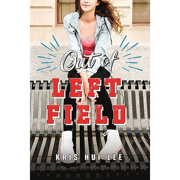 Out of Left Field / Sourcebooks Fire, Kris Hui Lee